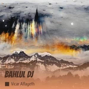 收听Vicar Alfayeth的Bahlul Dj (Remix)歌词歌曲