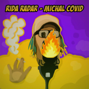 Dengarkan lagu Michal Covid (Explicit) nyanyian Rida Radar dengan lirik