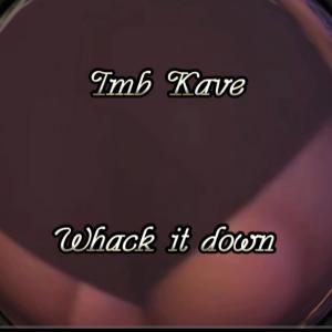 Imb kave的專輯Whack it down (Explicit)