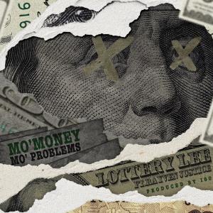 Lottery Lee的专辑Mo’ money Mo’ problems (Explicit)