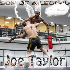 收聽Cold Dawn的Son of a Legend Joe Taylor (Explicit)歌詞歌曲