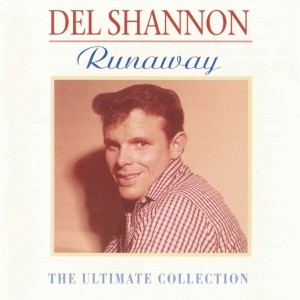 Dengarkan lagu Runaway nyanyian Del Shannon dengan lirik