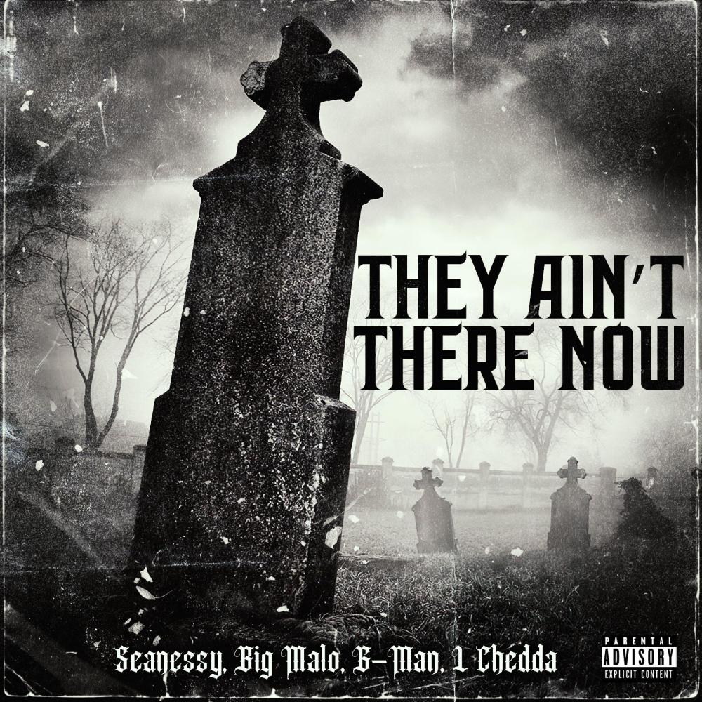 They Ain't There Now (feat. L-Chedda, B.I.G. Malo & G-Man Critical) (Explicit)