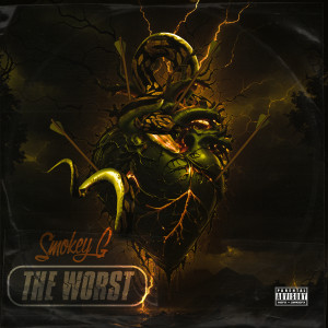 Smokey G的专辑The Worst (Explicit)
