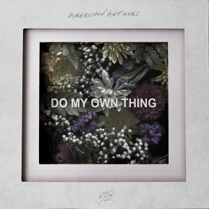 收聽American Authors的Do My Own Thing歌詞歌曲