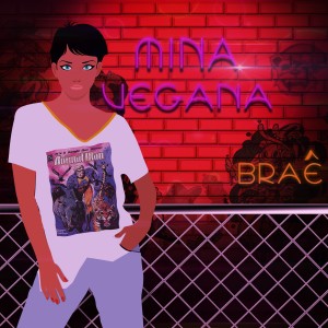 Listen to Mina Vegana song with lyrics from Brae