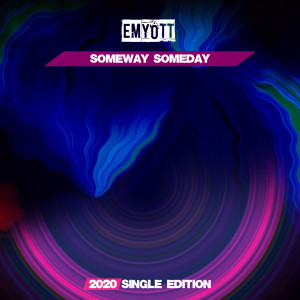 Emyott的专辑Someway Someday (2020 Short Radio)