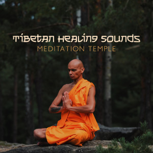 Tibetan Healing Sounds (Meditation Temple for Peace of Mind)