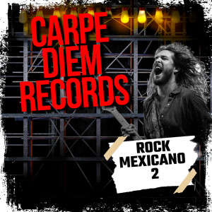 CARPE DIEM RECORDS的專輯ROCK MEXICANO (2)