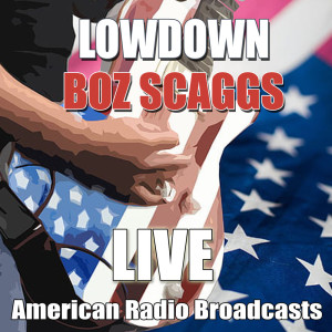 Album Lowdown (Live) from Boz Scaggs