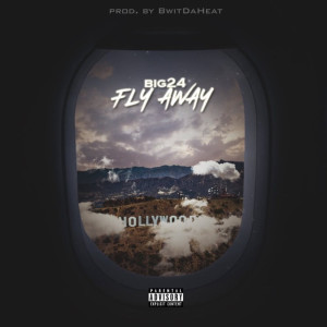 收聽Big24的Fly Away (Explicit)歌詞歌曲