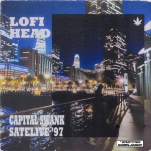 Capital Swank的專輯Lofi Head (feat. Satélite '97) (Explicit)