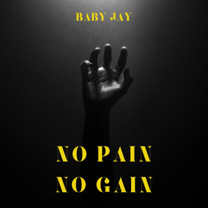 收聽Baby Jay的No Pain No Gain歌詞歌曲