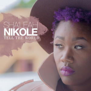Album Tell the World from Sha'leah Nikole