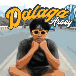 收聽Arvey的Dalaga歌詞歌曲