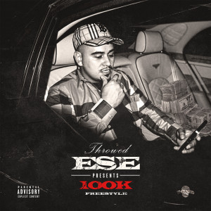Throwed Ese的專輯100k Freestyle (Explicit)