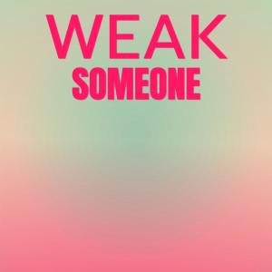 Listen to Weak Someone song with lyrics from Lety Haana