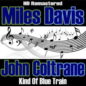 Miles Davis的專輯Kind Of Blue Train - HD Re-Masterered