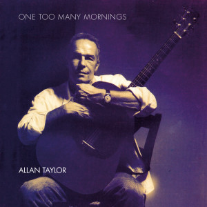 Dengarkan One Too Many Mornings lagu dari Allan Taylor dengan lirik
