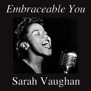收听Sarah Vaughan的Nice Work If You Can Get It歌词歌曲