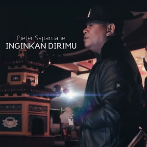 Listen to Inginkan Dirimu song with lyrics from Pieter Saparuane