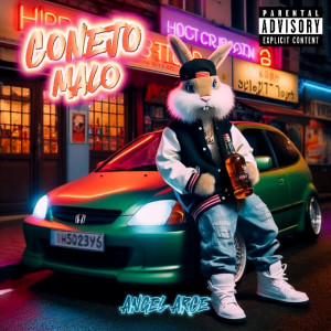 ดาวน์โหลดและฟังเพลง Conejo Malo (Explicit) พร้อมเนื้อเพลงจาก Angel Arce