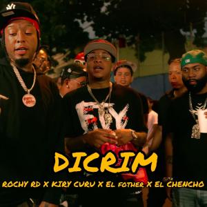 Dengarkan lagu Dicrim (feat. Kiry Curu, El Fother, El chencho RD & La Para Cero Uno) nyanyian Rochy RD dengan lirik