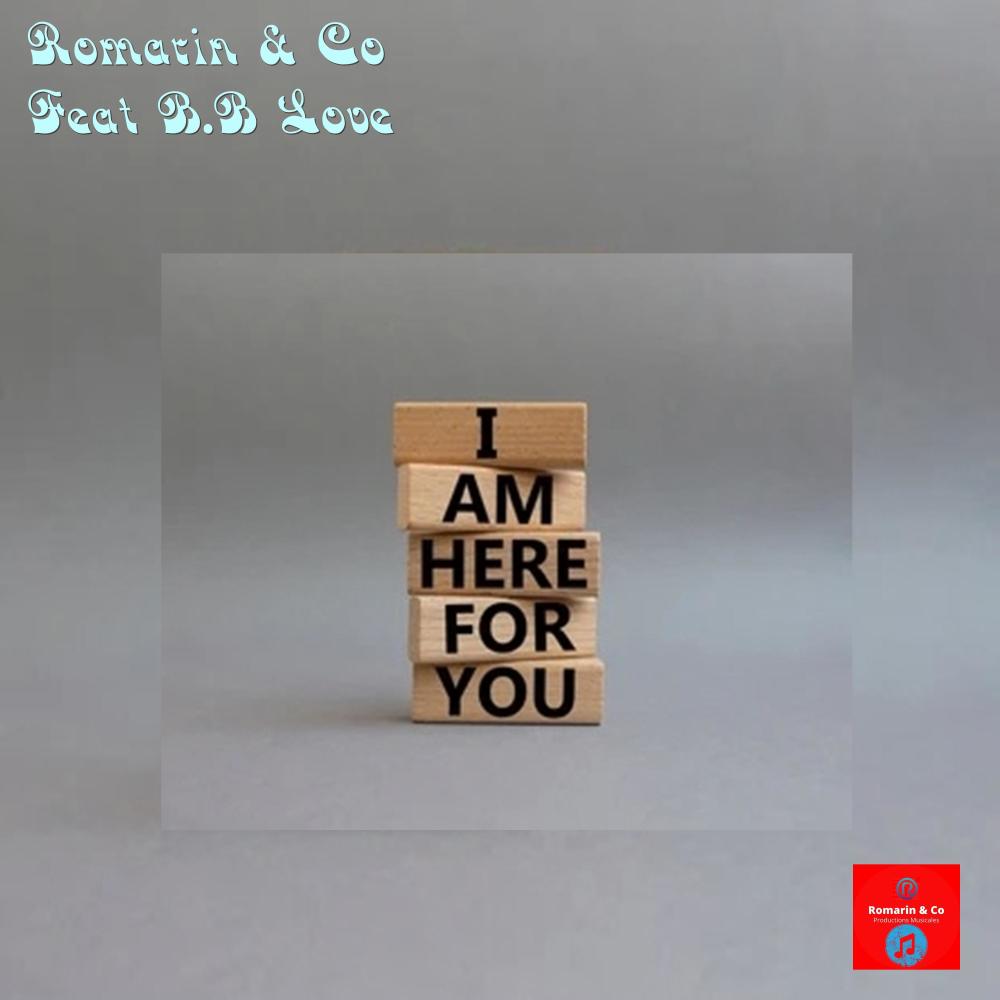 I Am Here For You (feat. B.B Love)