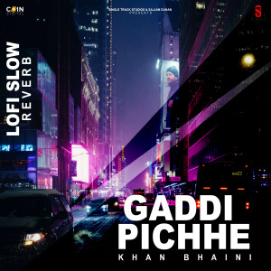 ดาวน์โหลดและฟังเพลง Gaddi Pichhe Naa พร้อมเนื้อเพลงจาก Khan Bhaini