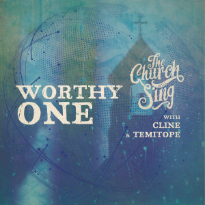 收聽The Church Will Sing的Worthy One歌詞歌曲