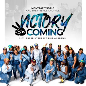 Montrae Tisdale and The Friends Chorale的專輯Victory Is Coming (Live)