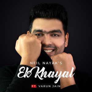 收听Neil Nayak的Ek Khayal歌词歌曲