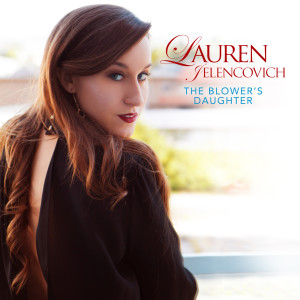 收听Lauren Jelencovich的The Blower's Daughter歌词歌曲