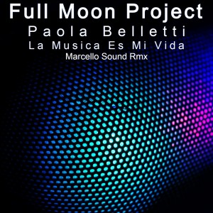 收聽Full Moon Project的La Musica Es Mi Vida (Marcello Sound Rmx)歌詞歌曲