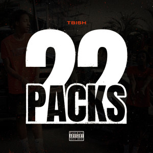 Tbish的專輯22 Packs (Explicit)