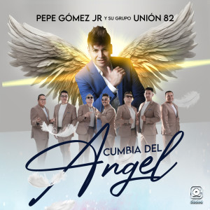Album Cumbia del Ángel from Pepe Gomez Jr. y su Grupo Union 82