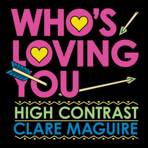 ดาวน์โหลดและฟังเพลง Who's Loving You พร้อมเนื้อเพลงจาก High Contrast