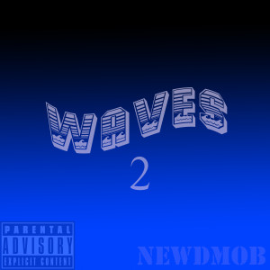 อัลบัม Waves 2 (Explicit) ศิลปิน NewD MOB