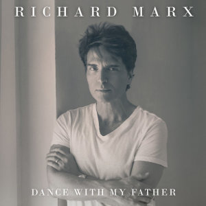 收聽Richard Marx的Dance With My Father歌詞歌曲