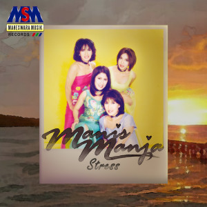 收聽Manis Manja Group的Stress歌詞歌曲