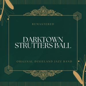Original Dixieland Jazz Band的專輯Darktown Strutters Ball (78Rpm Remastered)