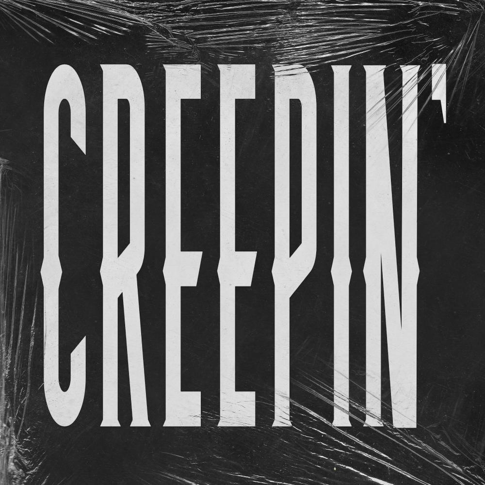 CREEPIN'