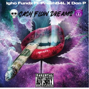 Igho Fundz的專輯Cash Flow Dreams (feat. PreshB4L & Don P) [Explicit]