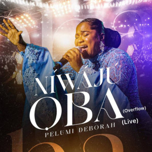 Album Niwaju Oba (Overflow) [Live] from Pelumi Deborah