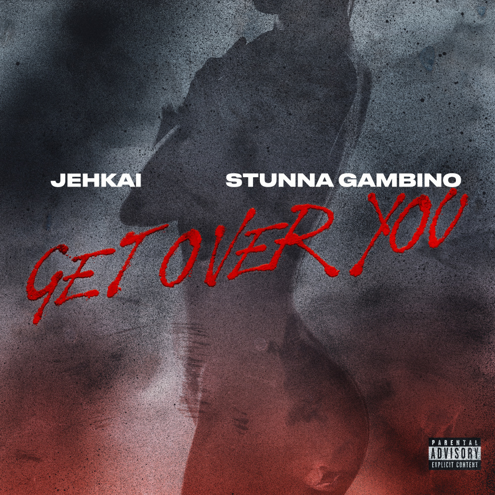 Get Over You (feat. Stunna Gambino) (Explicit)