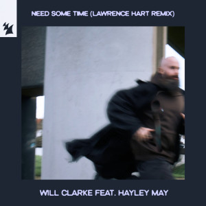 Will Clarke的專輯Need Some Time (Lawrence Hart Remix)