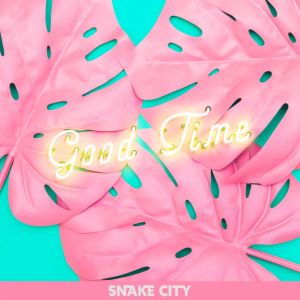 ดาวน์โหลดและฟังเพลง Good Time พร้อมเนื้อเพลงจาก Snake City