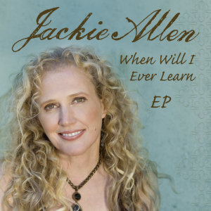 Album When Will I Ever Learn EP from Jackie Allen