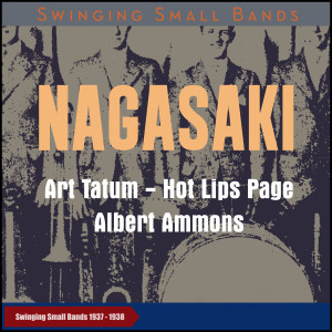 收听Albert Ammons & His Rhythm Kings的Nagasaki歌词歌曲
