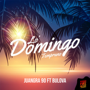 收听Juangra 90的Los Domingos Temprano歌词歌曲